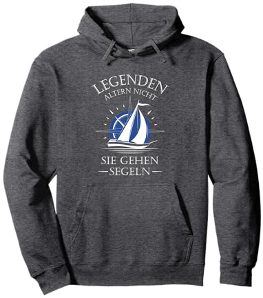 Legenden altern nicht sie gehen segeln Pullover Hoodie