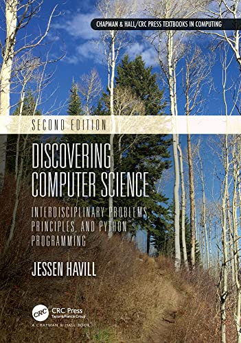 Discovering Computer Science: Interdisciplinary Problems, Principles, and Python Programming (Chapman & Hall/CRC Textbooks in Computing) (English Edition)