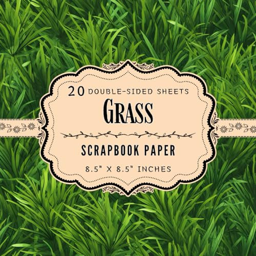 Grass Scrapbook Paper: 20 Double Sided Decorative Craft Paper Sheets | 1 Design | for Scrapbooking, Mixed Media Art, Decoupage, & More | 8.5 x 8.5