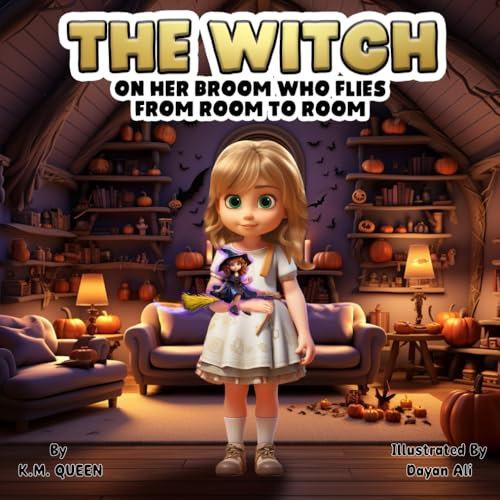 THE WITCH ON HER BROOM WHO FLIES FROM ROOM TO ROOM