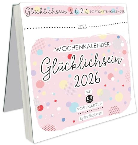 Postkartenkalender: Glücklichsein 2026 by konfettiberlin - Wochenkalender mit 53 Postkarten zum Abreißen & Verschicken - Tischkalender 2026 mit inspirierenden Lettering-Motiven - 17,3 x 17,3 cm