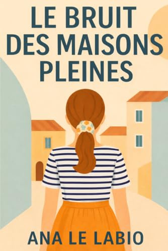 Le bruit des maisons pleines