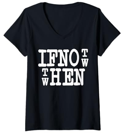 Femme Inscription en Allemand « If Not Now Then When » T-Shirt avec Col en V