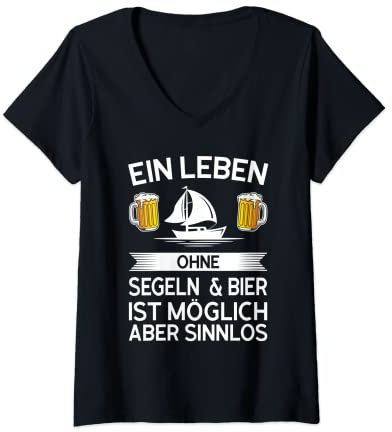 Damen ein Leben ohne Segeln & Bierstiefel T-Shirt mit V-Ausschnitt