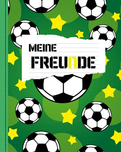 Meine Freunde: Fussball Sport Freundebuch für die Grundschule. Perfekt für Jungen und Mädchen. Ideales Geschenk für Grundschulkinder.