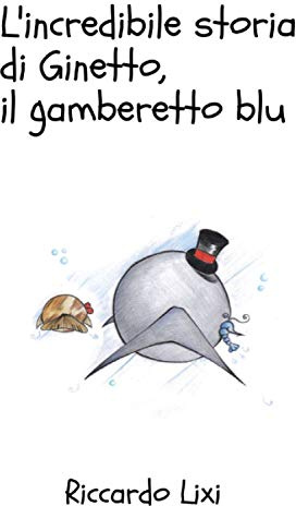 L'incredibile storia di Ginetto, il gamberetto blu