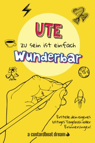 Ute zu sein ist einfach wunderbar: Ein personalisiertes (DIY) eigenes lustiges Tagebuch