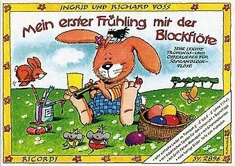 Musikverlag Ricordi & Co Mein ERSTER Fruehling MIT DER BLOCKFLOETE - arrangiert für Sopranblockflöte [Noten/Sheetmusic] Komponist: Voss Ingrid + Voss Richard