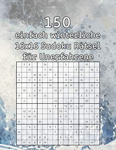 150 einfach winterliche 16x16 Sudoku Rätsel für Unerfahrene: Logikspiel für Senioren | Sudokuheft mit Lösungen