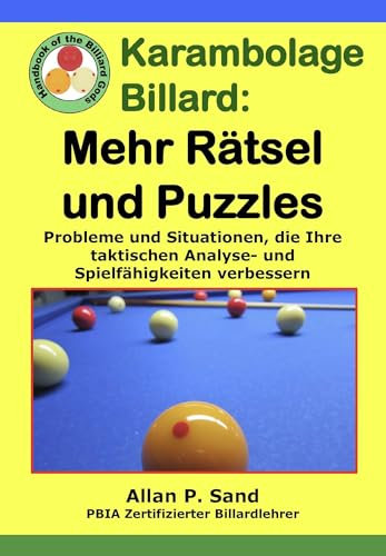 Karambolage billard - Mehr Rätsel und Puzzles: Probleme und Situationen, die Ihre taktischen Analyse- und Spielfähigkeiten verbessern