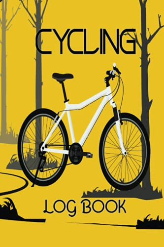Cycling Log Book: Log Book to keep track of daily Biking Training, Practice Sessions | Biking, Cycling Journal | Gift for Bikers Cyclists | Unique ... Men, Women, Kids, Teens, Athletes and Riders