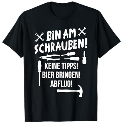 Bin am Schrauben Auto Tuning KFZ Mechaniker Schrauber Bier T-Shirt
