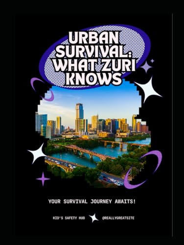 Urban Survival: What Zuri Knows