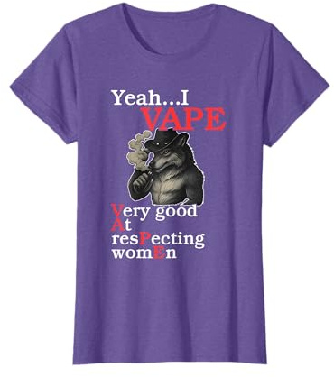 Yeah...I Vape Very Good At Respecting Women T-Shirt