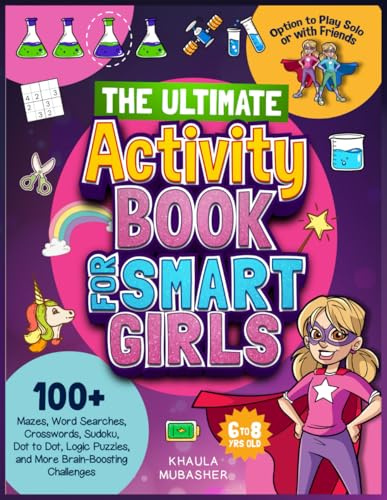The Ultimate Activity Book for Smart Girls: 100+ Mazes, Word Searches, Crosswords, Sudoku, Dot to Dot, Logic Puzzles, and More Brain-Boosting Challenges