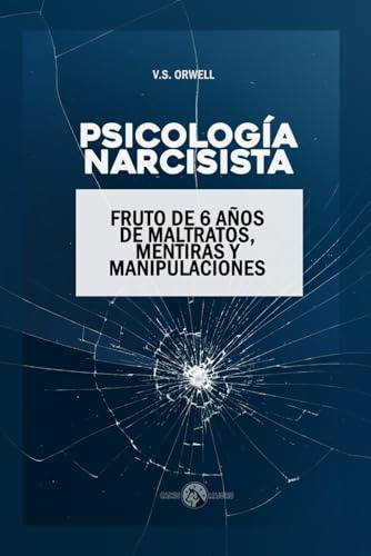 Psicología Narcisista: 6 Años de Maltratos, Mentiras y Manipulaciones | Empáticos Estrella y Narcisistas | Abuso Pasivo-Agresivo | Gaslighting, ... Love Bombing y más... (Psicología del cambio)