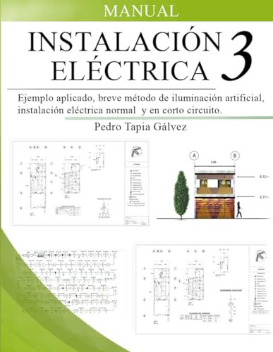 INSTALACIÓN ELÉCTRICA 3: Ejemplo aplicado, breve método de iluminación artificial, instalación eléctrica normal y en corto circuito.