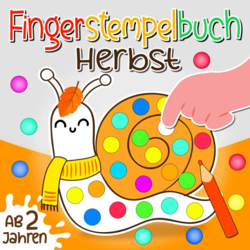 Fingerstempelbuch Herbst: Herbst Fingerstempeln, Malen und Basteln! - Fingerfarben Stempelbuch Herbst für Kinder - Herbst Basteln für Kinder ab 2, Jungen & Mädchen