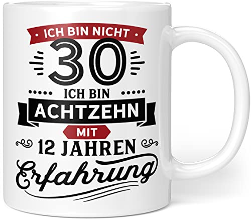 Orange9 Geschenk Geburtstag 30 Tasse mit Spruch | Ich Bin Nicht 30 Ich Bin 18 mit 12 Jahren Erfahrung | Tasse Geschenkideen - Keramik 330ml