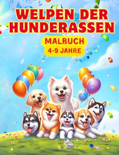 Welpen der Hunderassen Malbuch 4-9 Jahre
