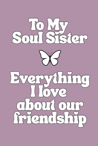 Best Friend Fill-in-the-Blank Journal: To My Soul Sister: A Personalized Memory Book, Friendship Keepsake & Meaningful Gift for Her