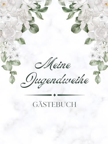 Meine Jugendweihe Gästebuch: Erinnerungsalbum zum Eintragen von Glückwünschen, Sprüchen und Fotos für bis zu 50 Gäste – Geschenkidee zur Jugendweihe für Jungen und Mädchen