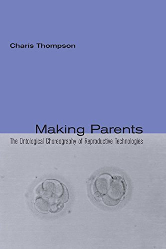 [(Making Parents: The Ontological Choreography of Reproductive Technologies)] [Author: Charis Thompson] published on (March, 2007)