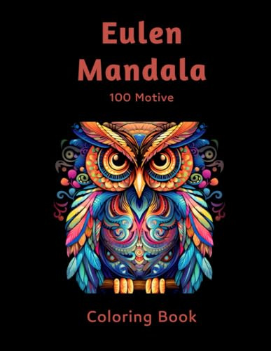 Malbuch Mandala Eulen für Erwachsene: Kreative Entspannung mit kunstvollen Mandala-Designs für Liebhaber von Eulen