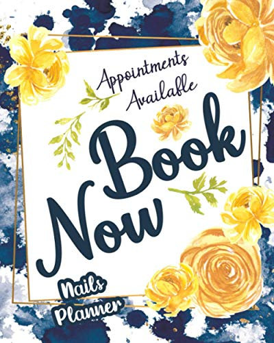 Appointments Available Book Now: Nails Planner Manage Your Time Appointments And Bills To A Tee