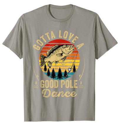 Gotta Love a Good Pole Dance Lustig Angeln Ehemann Männer T-Shirt