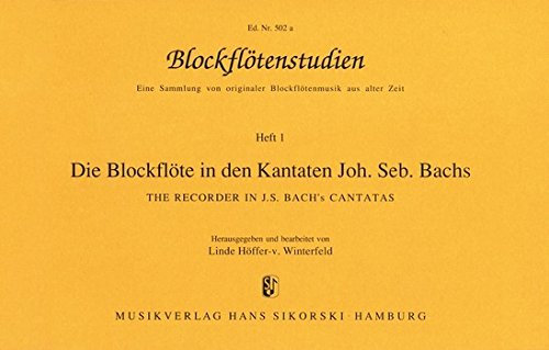 Blockflötenstudien: Heft 1: Die Blockflöte in den Kantaten Joh. Seb. Bachs. recorder.
