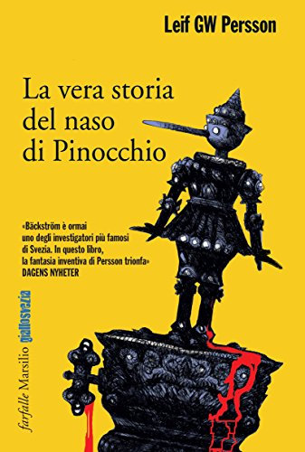 La vera storia del naso di Pinocchio (Le indagini di Evert Bäckström Vol. 3) (Italian Edition)