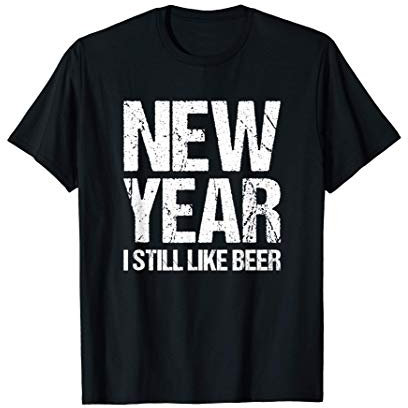 Capodanno mi piace ancora la birra Funny Holiday Drinking Maglietta