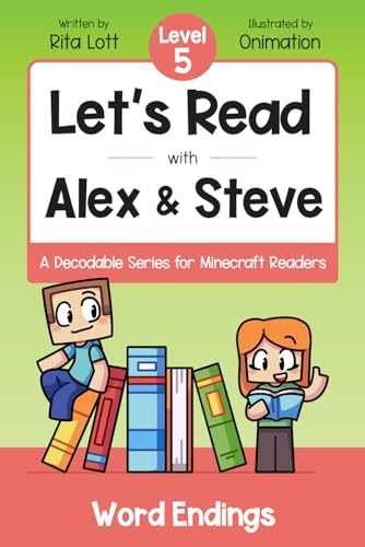 Let's Read With Alex and Steve! Level 5 - Ending Patterns: A Decodable Series for Minecraft Readers (Let's Read With Alex and Steve! A Decodable Series for Minecraft Readers)