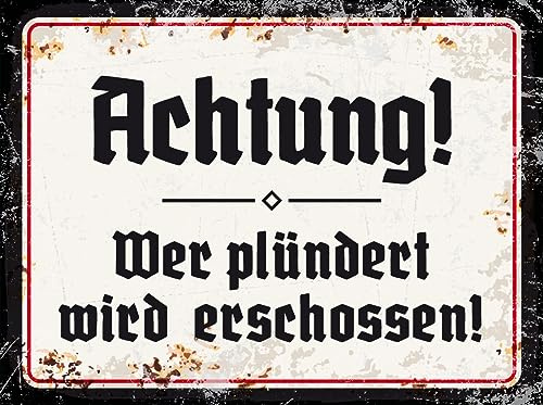 Blechschild 18 x 12 cm Achtung ! Nostalgisch Vintage - Wer plündert wird erschossen ! - DekoNo7