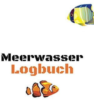 Meerwasser Logbuch: Logbuch | Clownfisch Motiv | 120 Seiten für die wichtigsten Werte