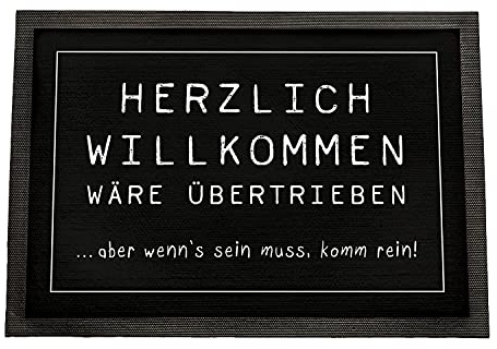 Fußmatte mit Spruch Herzlich Willkommen wäre übertrieben Aber wenn's Sein muss komm rein | Schmutzfangmatte | lustige Türmatte | Fußabstreifer Haustür aus Filz | Geschenk Einzug | 75x50 mit Rand