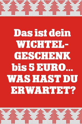 Wichtelgeschenk unter 5 Euro: Wichtel Geschenkideen Weihnachten gesucht - das Notizbuch Wichtel eine Idee für Julklapp Geschenke für Frauen und Kinder und kleine Geschenke für Weihnachtsfeier