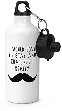 Gift Base I Würde Liebe zu Stay und Chat Kaufe I Wirklich Schnurrbart Sports Flasche Wasser Fitness 600ml Weiß