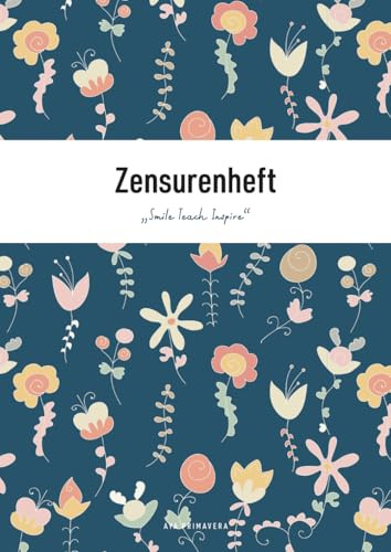 Zensurenheft – Smile Teach Inspire: Notenheft für Lehrer, A4 Doppelseiten mit übersichtlichen Notenlisten, Dark Flowers