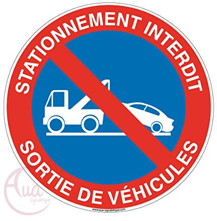 AUA SIGNALETIQUE - Panneau stationnement interdit sortie de véhicules - Ø 330 mm, Aluminium Dibond 3mm