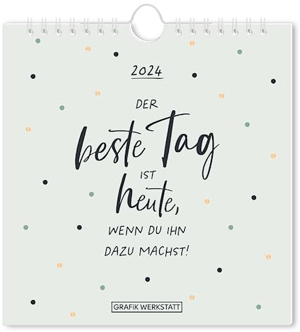 Der beste Tag ist heute, wenn Du ihn dazu machst - Postkartenkalender 2024 - Grafik Werkstatt - Wandkalender - Monatsplaner mit Postkarten - 16 cm x 17 cm