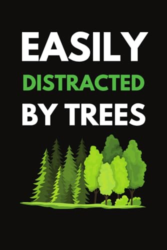 Easily Excited By Trees: Funny Arborist Notebook With Lined Pages, A Great Appreciation Gift Idea For Lumberjacks