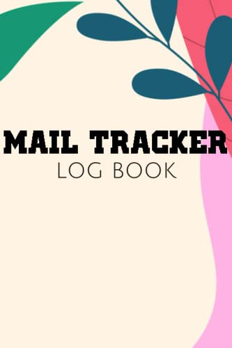 Mail Tracker Log Book: Easy Way To keep a Record of Daily Incoming And Outgoing Mail. Daily Mail Tracker Logbook Incoming & Outgoing Mails