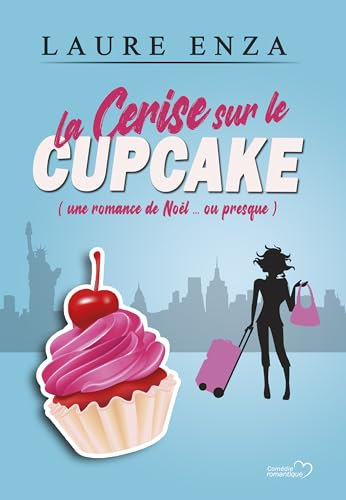 La Cerise sur le Cupcake : Comédie romantique humoristique (Coup de cœur à New York)