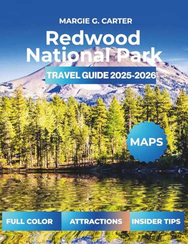 REDWOOD NATIONAL PARK TRAVEL GUIDE 2025-2026: Discover the Best Trails, Camping, and Outdoor Activities in California’s Forests