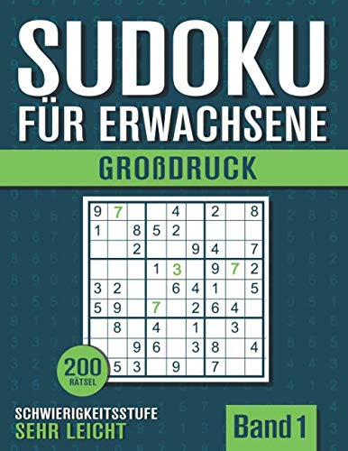 Sudoku für Erwachsene Großdruck: Sudoku Heft mit 200 sehr leichten Rätseln in großer Schrift - mit Lösungen