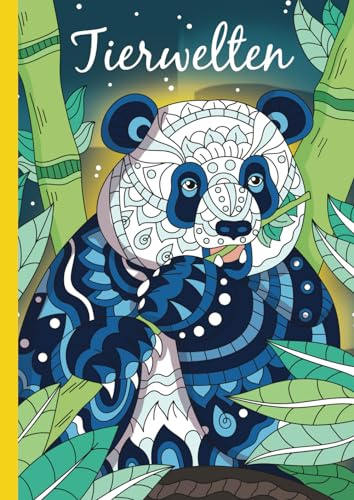 Tierwelten: 50 einzigartige Mandala-Tiere in der Wildnis. Ein Mandala-Malbuch für Kinder ab 8 Jahren und älter zum Ausmalen und Entspannen.