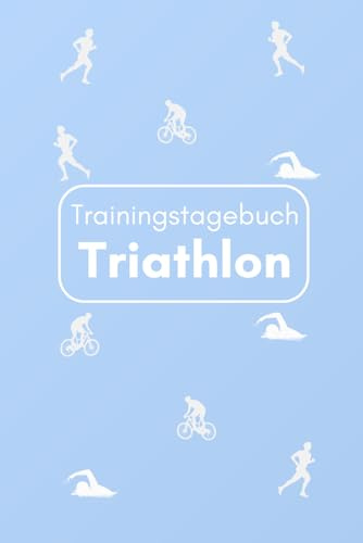 Triathlon Trainingstagebuch: Erfassen Sie Ihre Trainingsfortschritte beim Laufen, Radfahren, Schwimmen und Marathon; Triathlon-Planung und -Aufzeichnungen; Ideal für Triathleten Geschenk