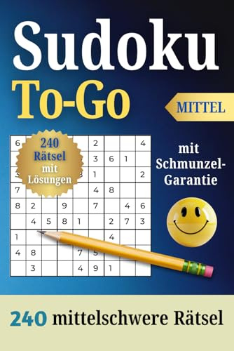 Sudoku To-Go Mittelschwer: 240 Rätsel für Erwachsene - Humorvoll und Augenschonend